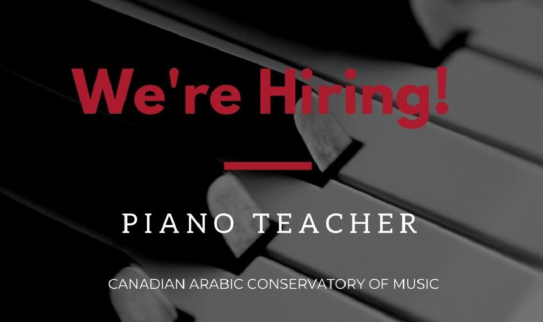 JOB OPPORTUNITY: Piano Teacher for the Canadian Arabic Orchestra