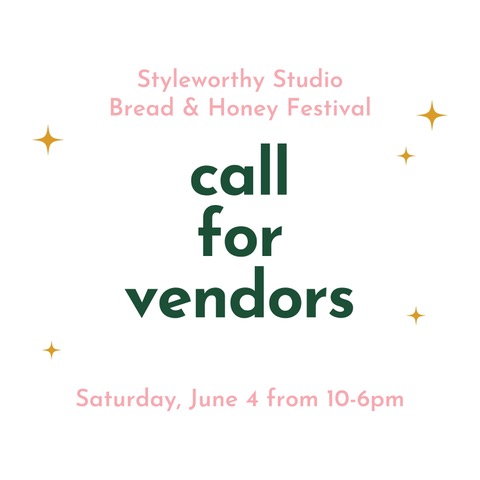 CALL FOR VENDORS: StyleWorthy at Bread & Honey Festival