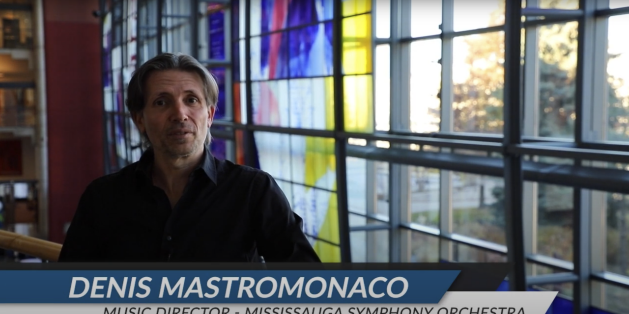 Modern Artist Profile – Denis Mastromonaco of the Mississauga Symphony Orchestra