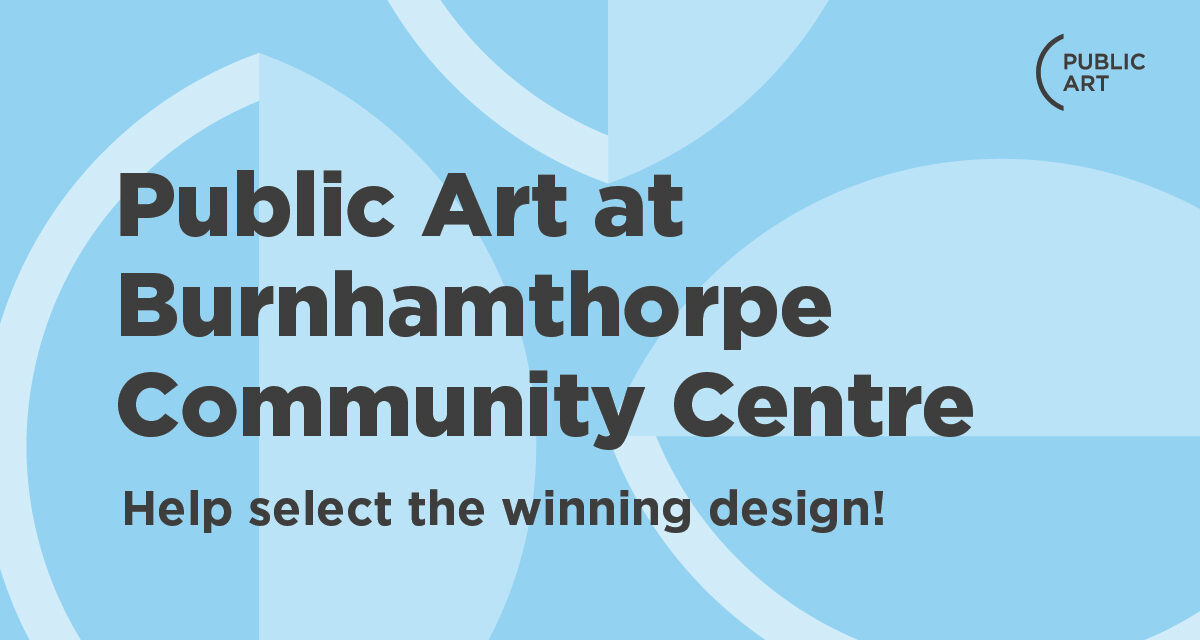 Have your say! Burnhamthorpe Community Centre: Public Art Survey