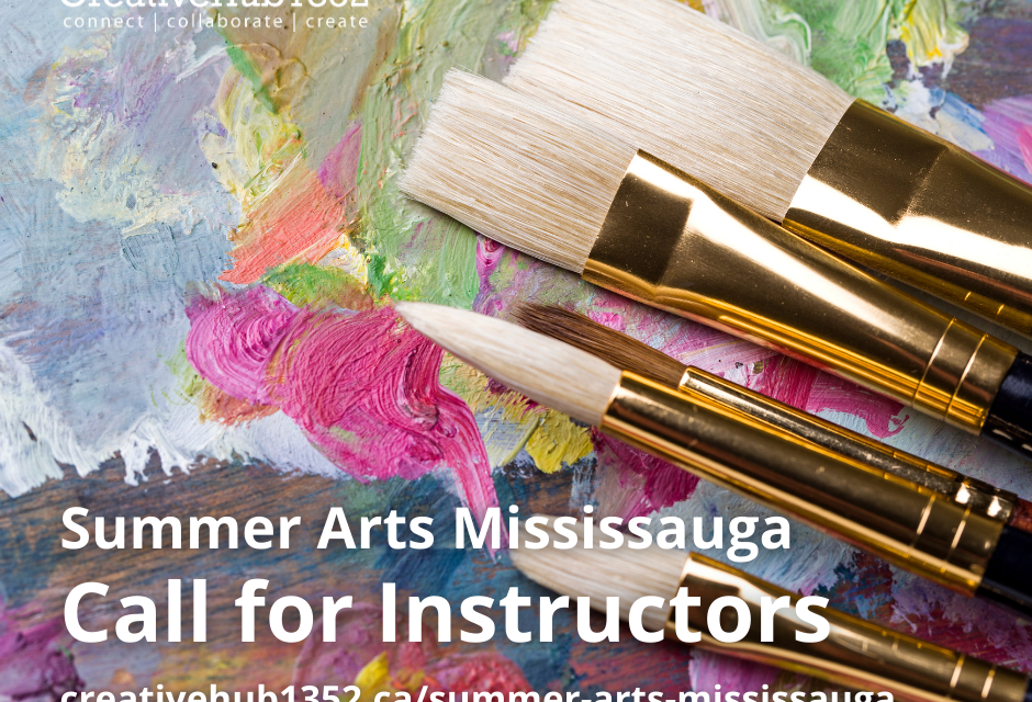 Call for Instructors – CreativeHub 1352’s Summer Arts Mississauga