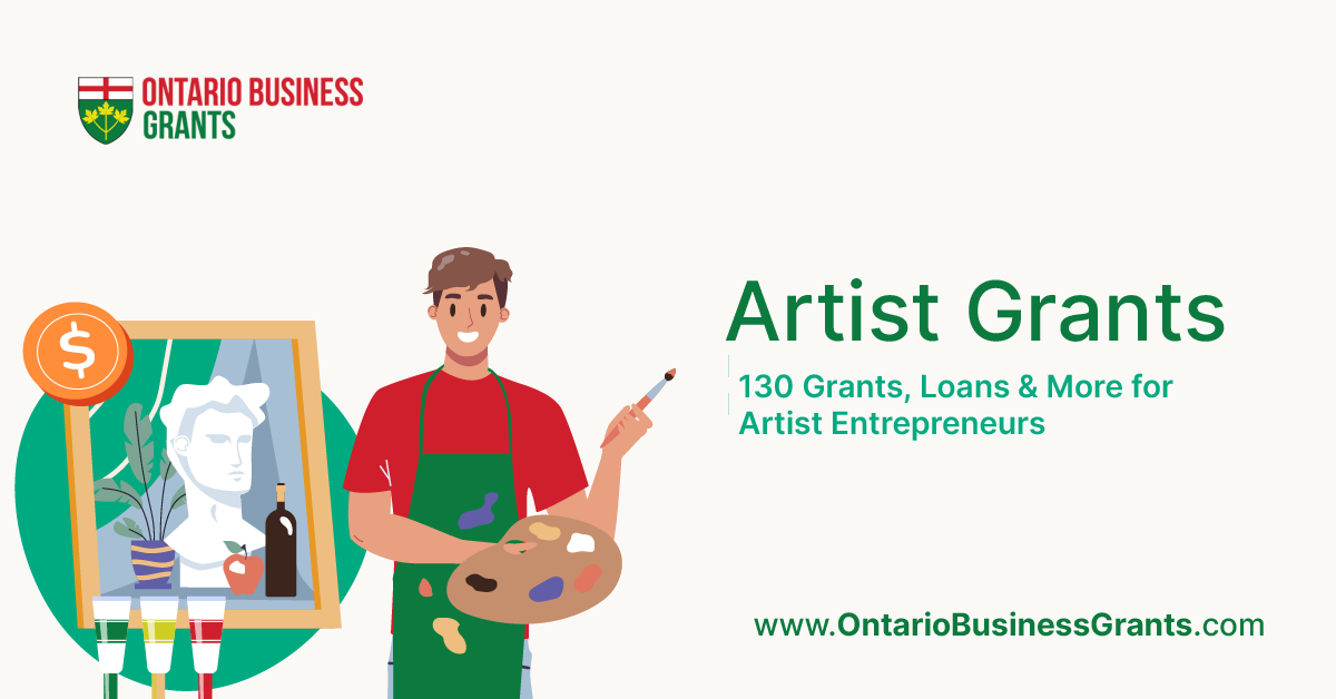 Artist Grants: 130 Grants, Loans & More for Artist Entrepreneurs from Ontario Business Grants