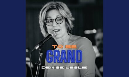 NEW MUSIC ALERT: Jazz Singer-Songwriter Denise Leslie’s witty new tune, “To Be Grand”