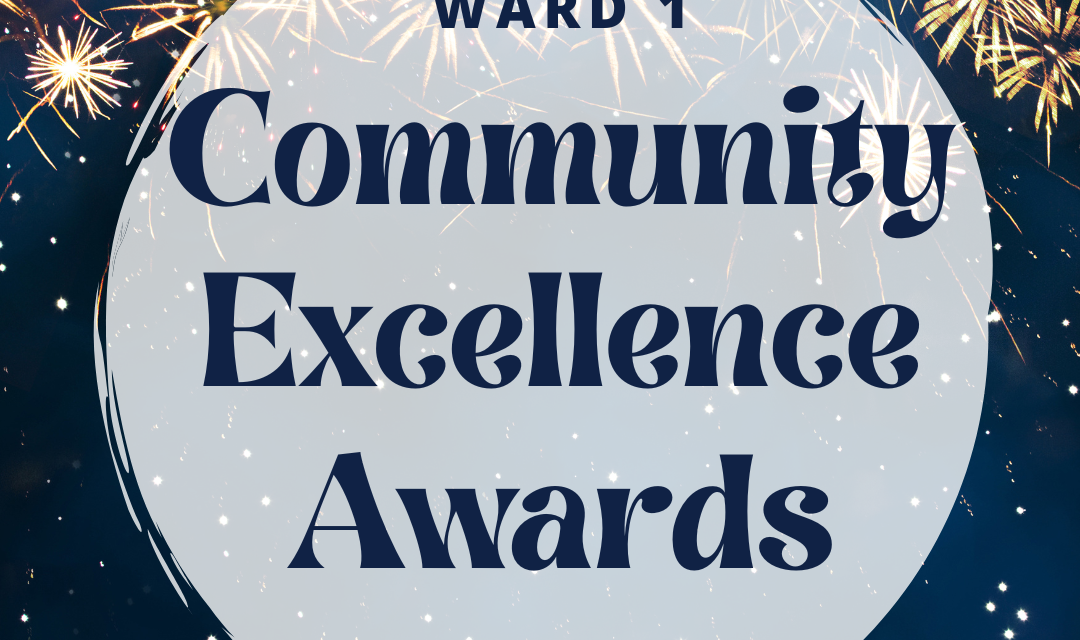 Submit a Nomination for the Ward 1 Community Excellence Awards!